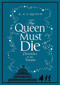 The Queen Must Die by K.A.S. Quinn, 9781848873704