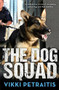 Dog Squad by Vikki Petraitis, 9780143799641
