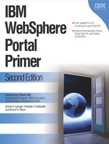 IBM WebSphere Portal Primer (Second Edition) by Ashok Iyengar, Bruce Olson, Venkata Gadepalli, 9781931182232