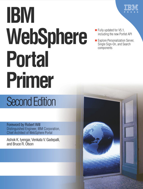 IBM WebSphere Portal Primer (Second Edition) by Ashok Iyengar, Bruce Olson, Venkata Gadepalli, 9781931182232