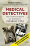 Medical Detectives (The Lives & Cases of Britain's Forensic Five) by Robin Odell, 9780752464497