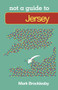 Jersey: Not a Guide to by Mark Brocklesby, 9780752471501