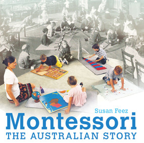 Montessori (The Australian Story) by Susan Feez, 9781742233635