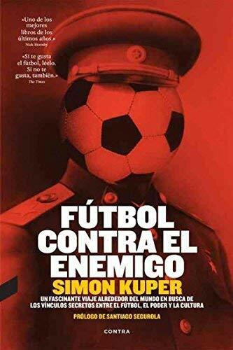 Fútbol contra el enemigo by Simon Kuper, Santiago Segurola, 9788493985035