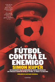 Fútbol contra el enemigo (Spanish Edition) by Simon Kuper, Santiago Segurola, 9788493985035