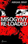 Misogyny Re-Loaded by Abigail Bray, 9781876756901