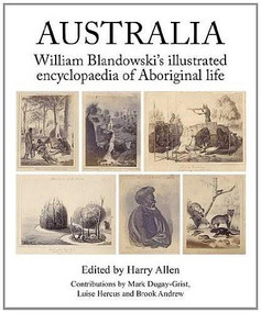 Australia (William Blandowski's Illustrated Encyclopaedia of Aboriginal Australia) by Harry Allen, 9780855757175