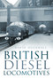 British Diesel Locomotives by David Hucknall, 9780752476506