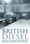 British Diesel Locomotives by David Hucknall, 9780752476506