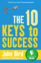 The 10 Keys to Success by John Bird, 9780091923822
