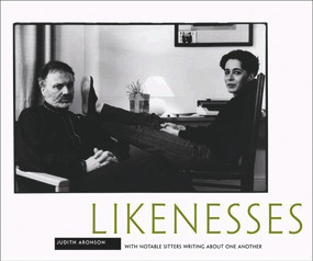 Likenesses (With the Sitters Writing About One Another) by Judith Aronson, 9781857549942
