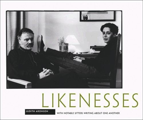 Likenesses (With the Sitters Writing About One Another) by Judith Aronson, 9781857549942
