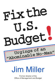 Fix the U.S. Budget! (Urgings of an "Abominable No-Man") by James C. Miller III, 9780817992125
