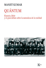 Quántum (Einstein, Bohr y el gran debate sobre la naturaleza de la realidad) (Spanish Edition) by Manjit Kumar, 9788472459014