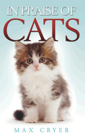In Praise of Cats by Max Cryer, 9781844544790