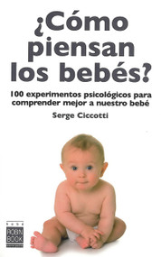 ¿Cómo piensan los bebés? (Spanish Edition) by Serge Ciccotti, 9788479279295