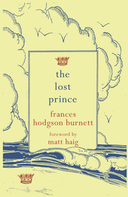 The Lost Prince by Frances Hodgson Burnett, Matt Haig, 9781843915232