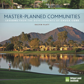 Master-Planned Communities (Lessons from the Developments of Chuck Cobb) by Kalvin Platt, 9780874201611