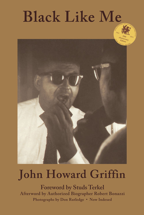 Black Like Me (50th Anniversary Edition) by John Howard Griffin, Studs Terkel, Robert Bonazzi, 9780916727680