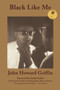 Black Like Me (50th Anniversary Edition) by John Howard Griffin, Studs Terkel, Robert Bonazzi, 9780916727680