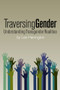 Traversing Gender (Understanding Transgender Realities) by Lee Harrington, 9781942733812