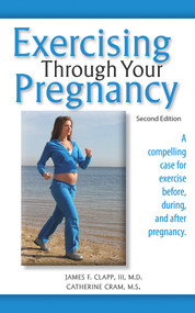 Exercising Through Your Pregnancy by James F. Clapp, Catherine Cram, 9781936374335