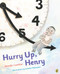 Hurry Up, Henry by Jennifer Lanthier, Isabelle Malenfant, 9780670068371