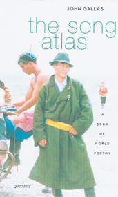 The Song Atlas (A Book of World Poetry) by John Gallas, 9781857546149
