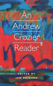 An Andrew Crozier Reader by Andrew Crozier, Ian Brinton, 9781847771001
