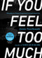 If You Feel Too Much, Expanded Edition (Thoughts on Things Found and Lost and Hoped For) by Jamie Tworkowski, Donald Miller, 9781101982723