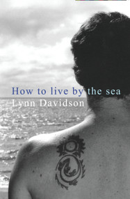 How to Live by the Sea by Lynn Davidson, 9780864735997
