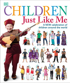 Children Just Like Me (A new celebration of children around the world) by DK, 9781465453921