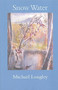 Snow Water - 9781930630147 by Michael Longley, 9781930630147