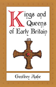 Kings and Queens of Early Britain by Geoffrey Ashe, 9780897334693