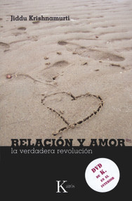 Relación y amor (La verdadera revolución) (Spanish Edition) by Jiddu Krishnamurti, 9788472456761