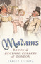 Madams (Bawds & Brothel-Keepers of London) by Fergus Linnane, 9780750933070