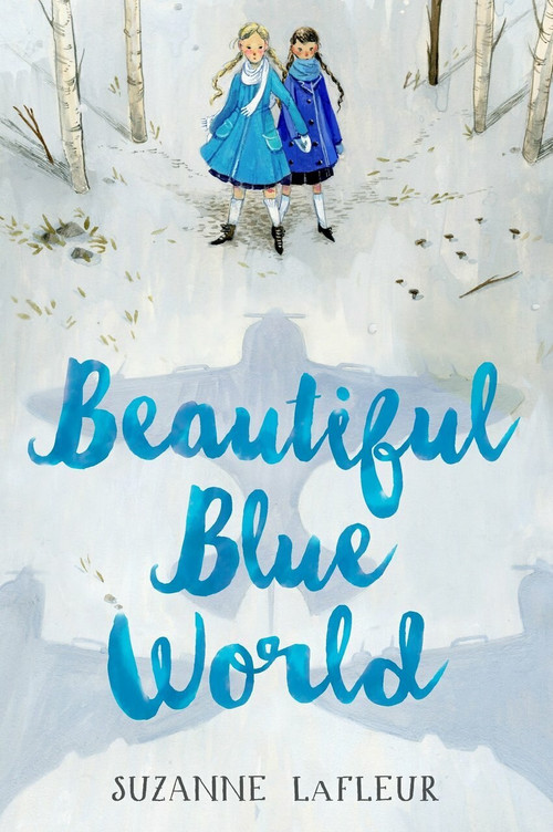 Beautiful Blue World by Suzanne LaFleur, 9780375990892