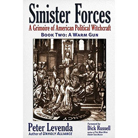 Sinister Forces-A Warm Gun (A Grimoire of American Political Witchcraft) by Peter Levenda, Dick Russell, 9780984185825