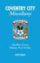 Coventry City Miscellany (Sky Blues Trivia, History, Facts & Stats) by Steve Phelps, 9781905411979