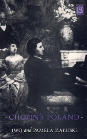 Chopin's Poland by Iwo Zaluski, Pamela Zaluski, 9780720609806
