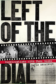 Left of the Dial (Conversations with Punk Icons) by David Ensminger, 9781604866414