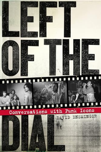 Left of the Dial (Conversations with Punk Icons) by David Ensminger, 9781604866414