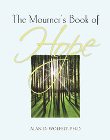 The Mourner's Book of Hope by Alan Wolfelt, 9781879651654