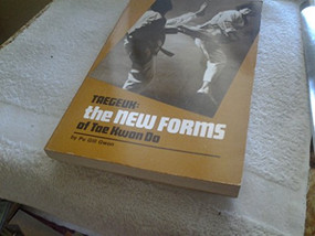 Taegeuk: The New Forms of Tae Kwon Do by Pu Gill Gwon, 9780897500975