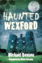 Haunted Wexford by Michael Benson, 9781845887919