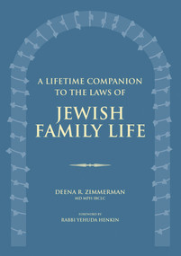 A Lifetime Companion to the Laws of Jewish Family Life by Deena R. Zimmerman, Rabbi Yehuda Henkin, 9789655240634