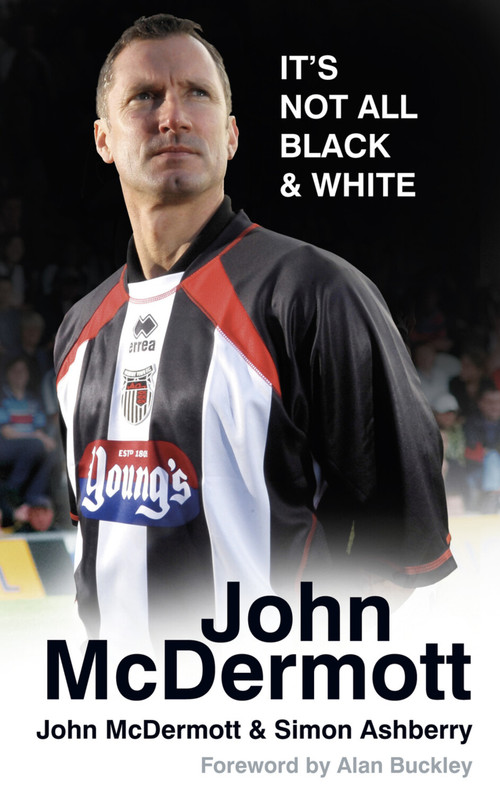 John McDermott: It's Not All Black & White (It's Not All Black & White) by Simon Ashberry, John McDermott, 9780752492643