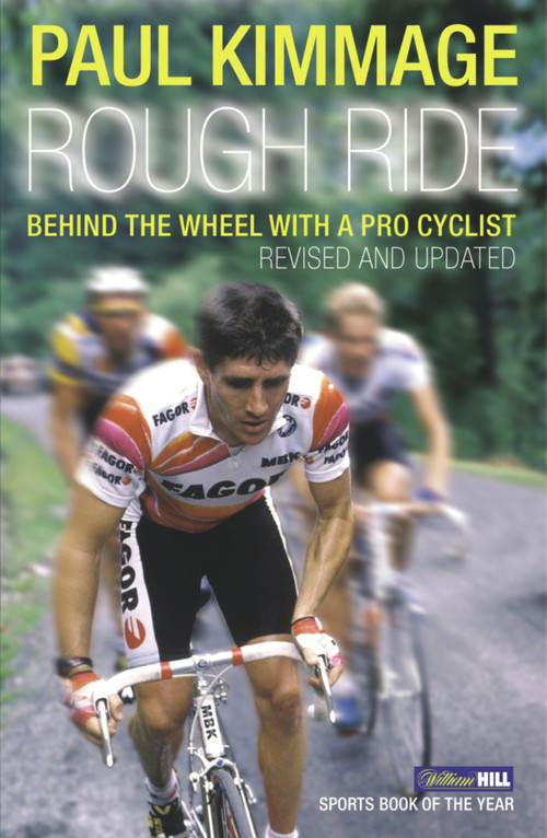 Rough Ride (Behind the Wheel With a Pro Cyclist) by Paul Kimmage, 9780224080170