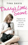 Daddy's Little Secret (Pregnant at 14 and There's Only One Man Who Can Be the Father) by Tina Davis, 9780091941000
