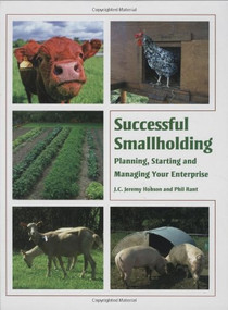 Successful Smallholding (Planning, Starting and Managing Your Enterprise) by J C Jeremy Hobson, Phil Rant, 9781847970756